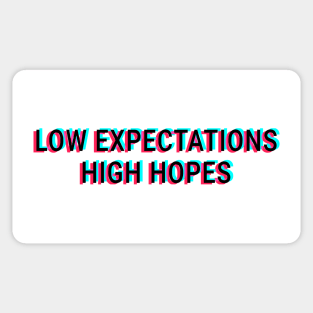 Low Expectations High Hopes Sticker